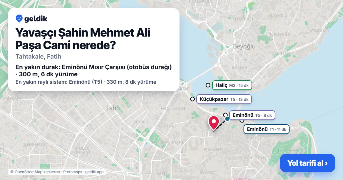 Yavaşçı Şahin Mehmet Ali Paşa Cami nerede: haritada konumu ve en yakın duraklar, yürüme süreleriyle