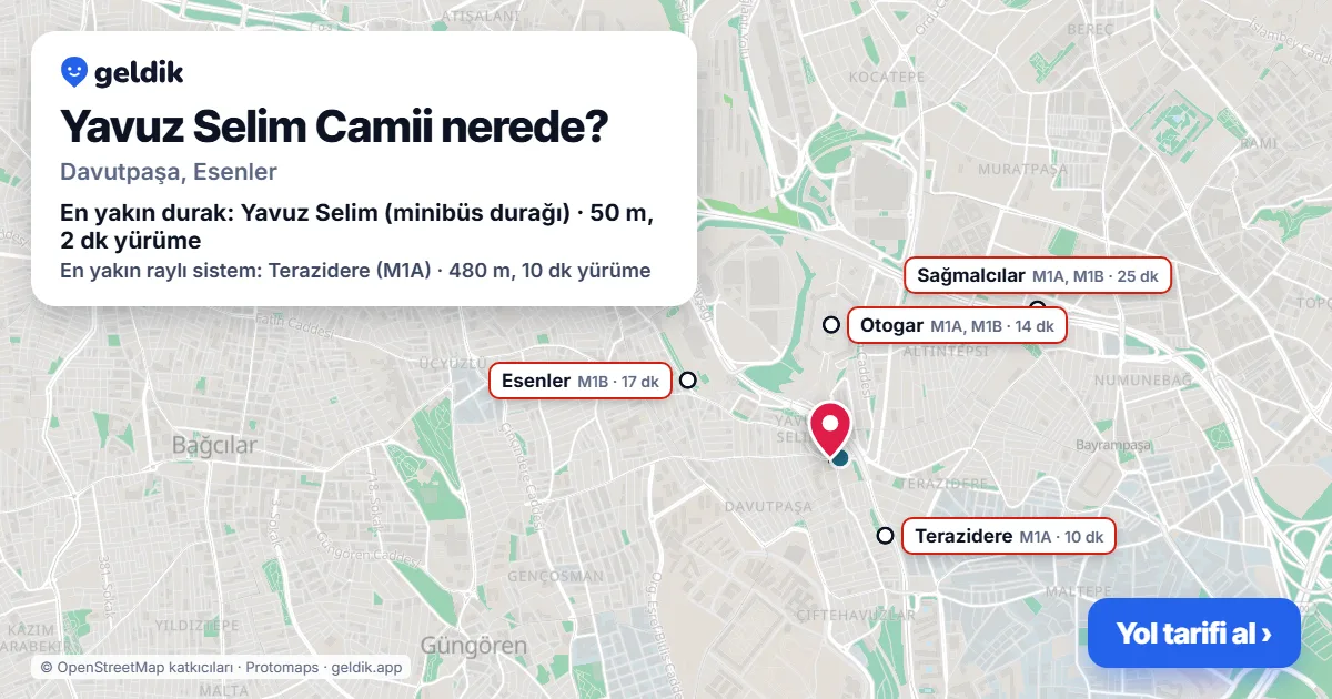 Yavuz Selim Camii nerede: haritada konumu ve en yakın duraklar, yürüme süreleriyle