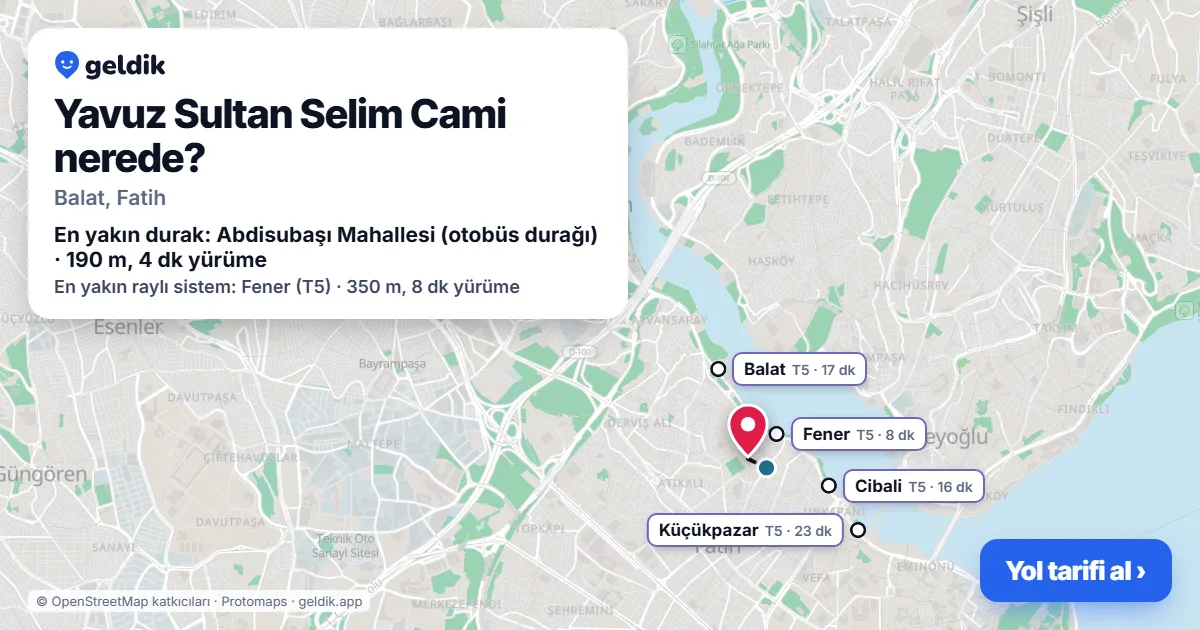 Where is Yavuz Sultan Selim Cami: map with its location and the nearest stops, with walking times