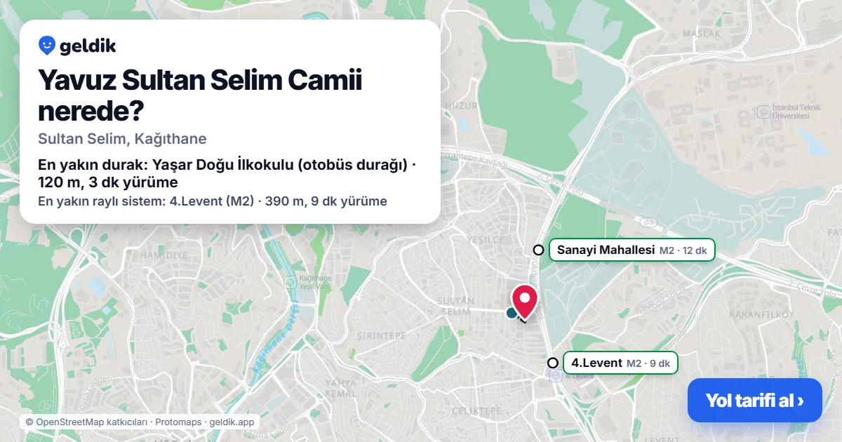 Yavuz Sultan Selim Camii nerede: haritada konumu ve en yakın duraklar, yürüme süreleriyle