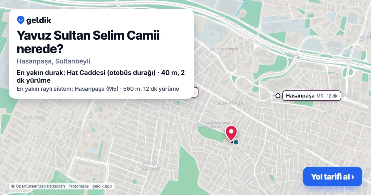 Yavuz Sultan Selim Camii nerede: haritada konumu ve en yakın duraklar, yürüme süreleriyle
