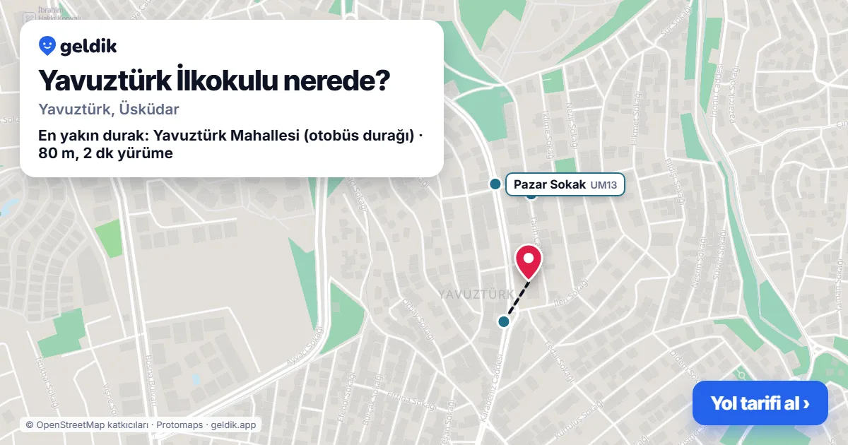 Yavuztürk İlkokulu nerede: haritada konumu ve en yakın duraklar, yürüme süreleriyle