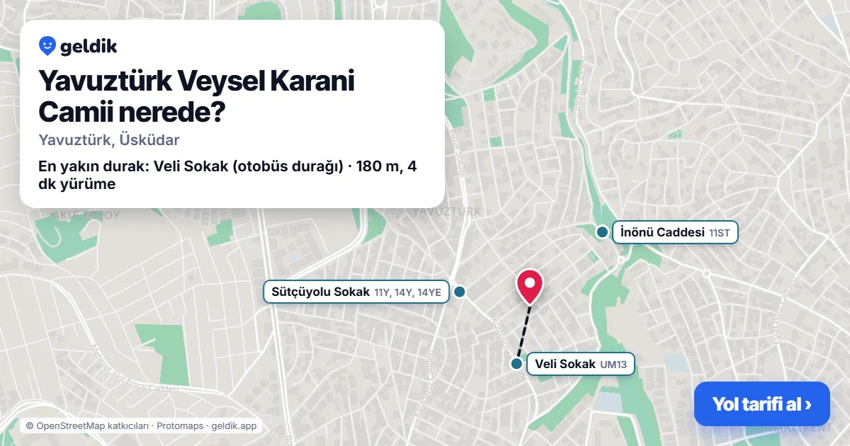 Yavuztürk Veysel Karani Camii nerede: haritada konumu ve en yakın duraklar, yürüme süreleriyle