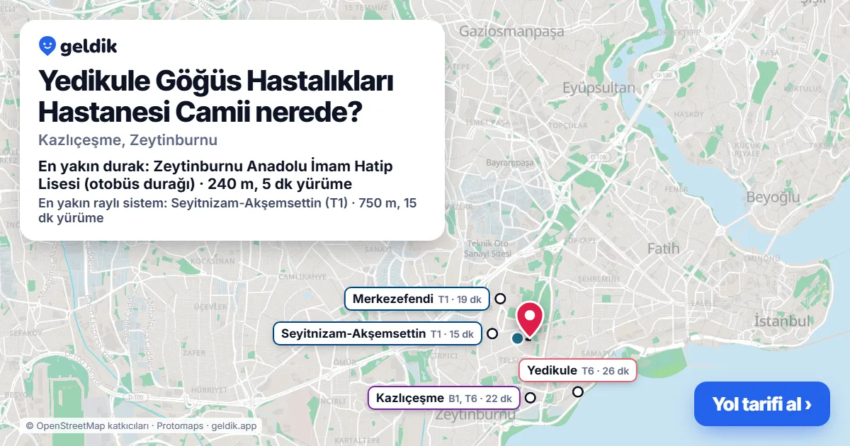 Yedikule Göğüs Hastalıkları Hastanesi Camii nerede: haritada konumu ve en yakın duraklar, yürüme süreleriyle