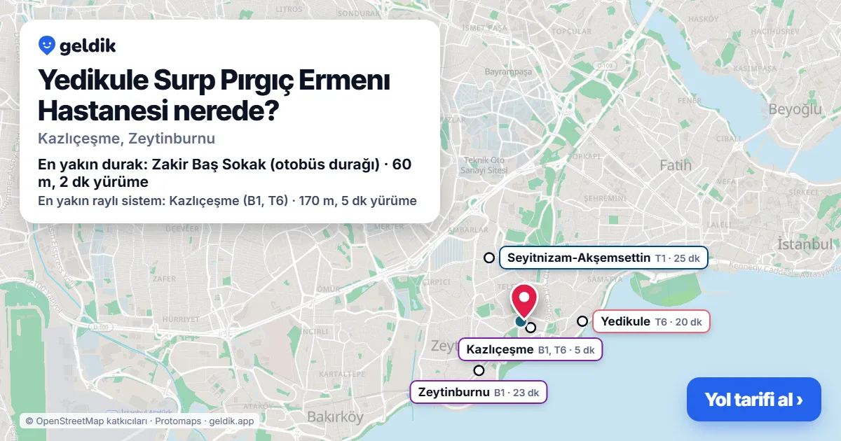 Yedikule Surp Pırgıç Ermenı Hastanesi nerede: haritada konumu ve en yakın duraklar, yürüme süreleriyle