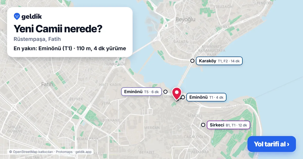 Yeni Camii nerede: haritada konumu ve en yakın duraklar, yürüme süreleriyle