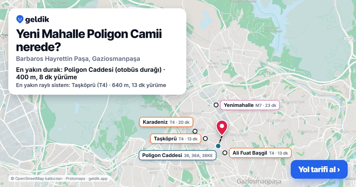 Yeni Mahalle Poligon Camii nerede: haritada konumu ve en yakın duraklar, yürüme süreleriyle