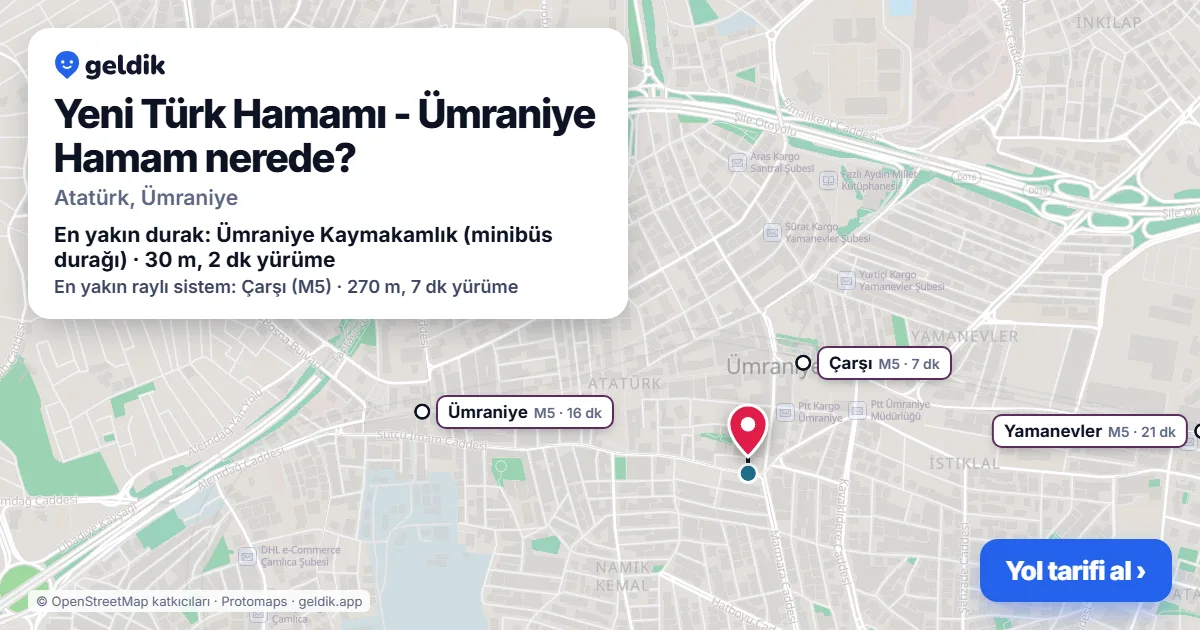 Yeni Türk Hamamı - Ümraniye Hamam nerede: haritada konumu ve en yakın duraklar, yürüme süreleriyle