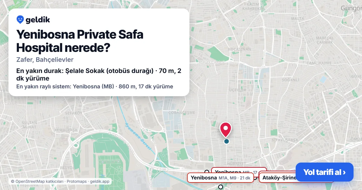 Yenibosna Private Safa Hospital nerede: haritada konumu ve en yakın duraklar, yürüme süreleriyle