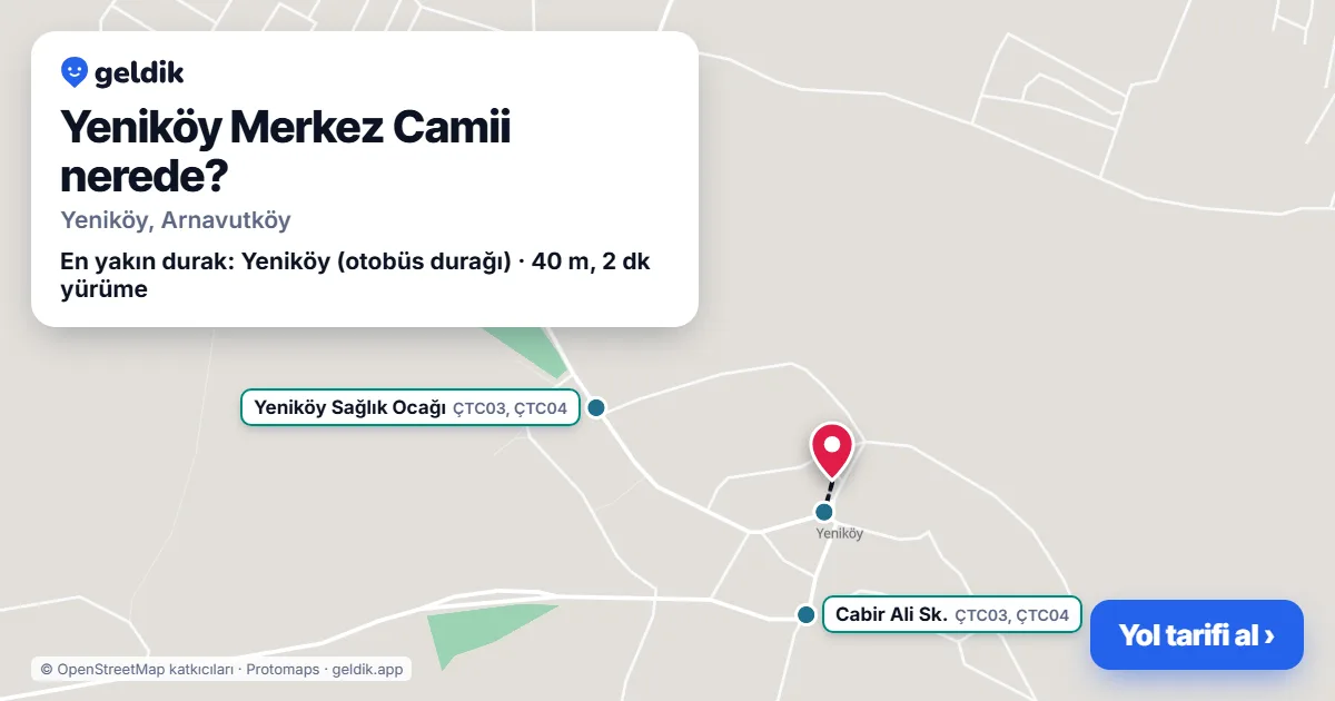 Yeniköy Merkez Camii nerede: haritada konumu ve en yakın duraklar, yürüme süreleriyle