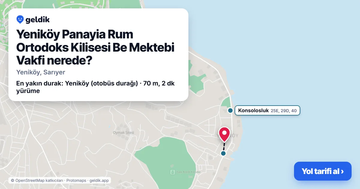 Where is Yeniköy Panayia Rum Ortodoks Kilisesi Be Mektebi Vakfi: map with its location and the nearest stops, with walking times