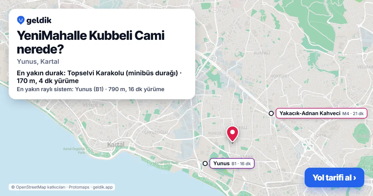YeniMahalle Kubbeli Cami nerede: haritada konumu ve en yakın duraklar, yürüme süreleriyle