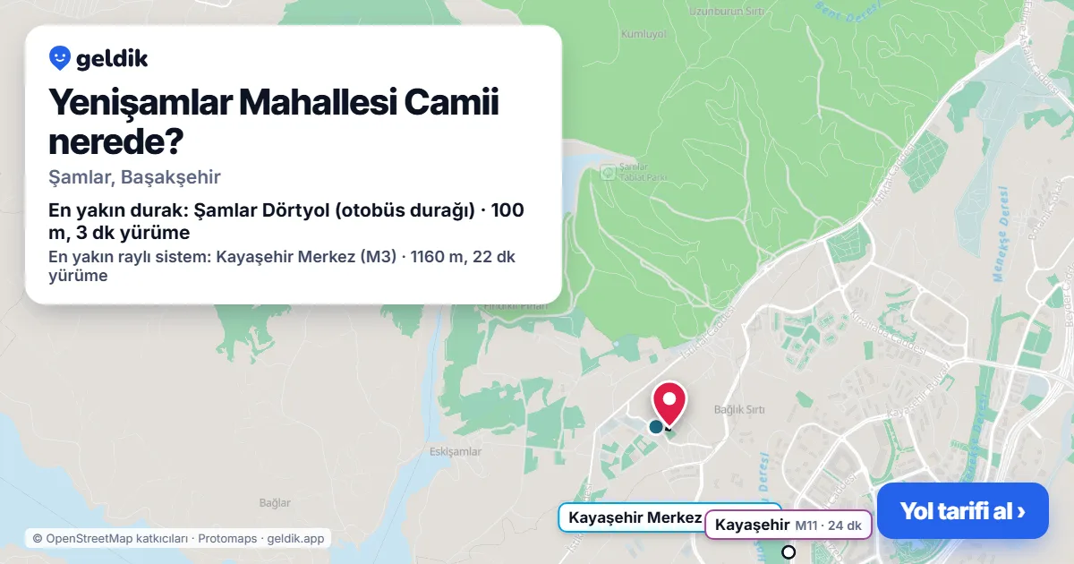 Yenişamlar Mahallesi Camii nerede: haritada konumu ve en yakın duraklar, yürüme süreleriyle