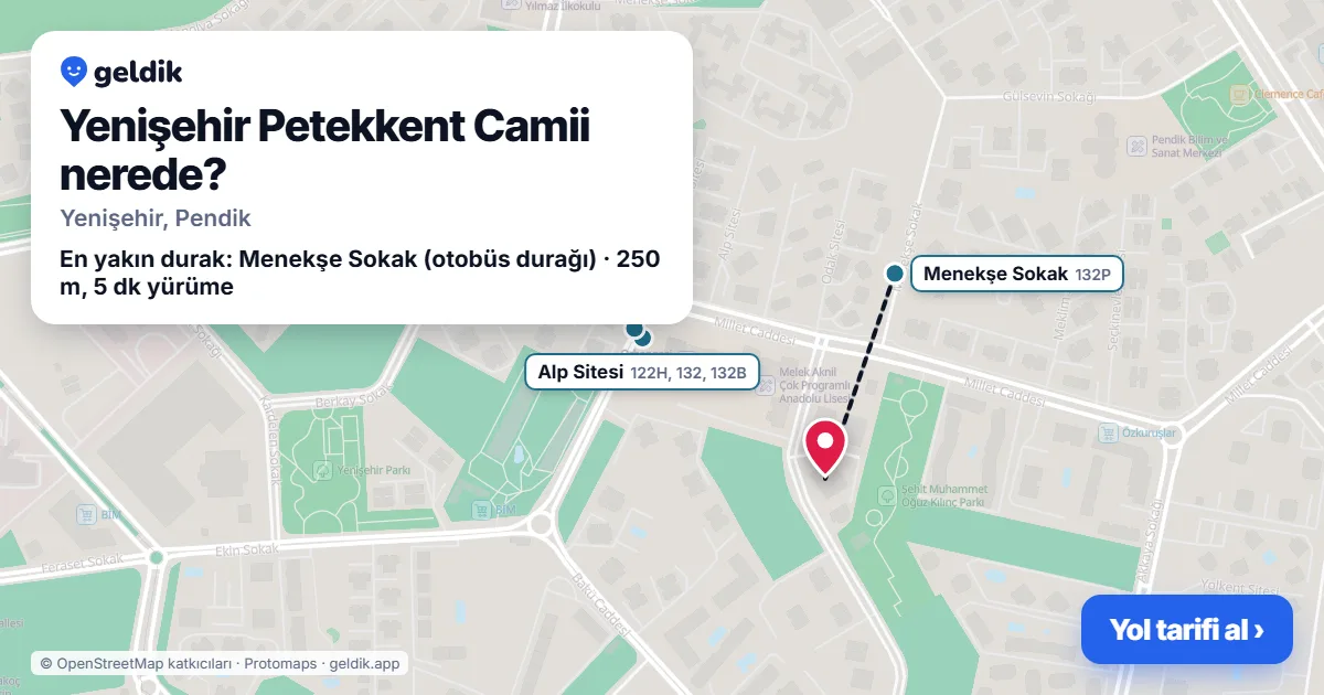 Yenişehir Petekkent Camii nerede: haritada konumu ve en yakın duraklar, yürüme süreleriyle