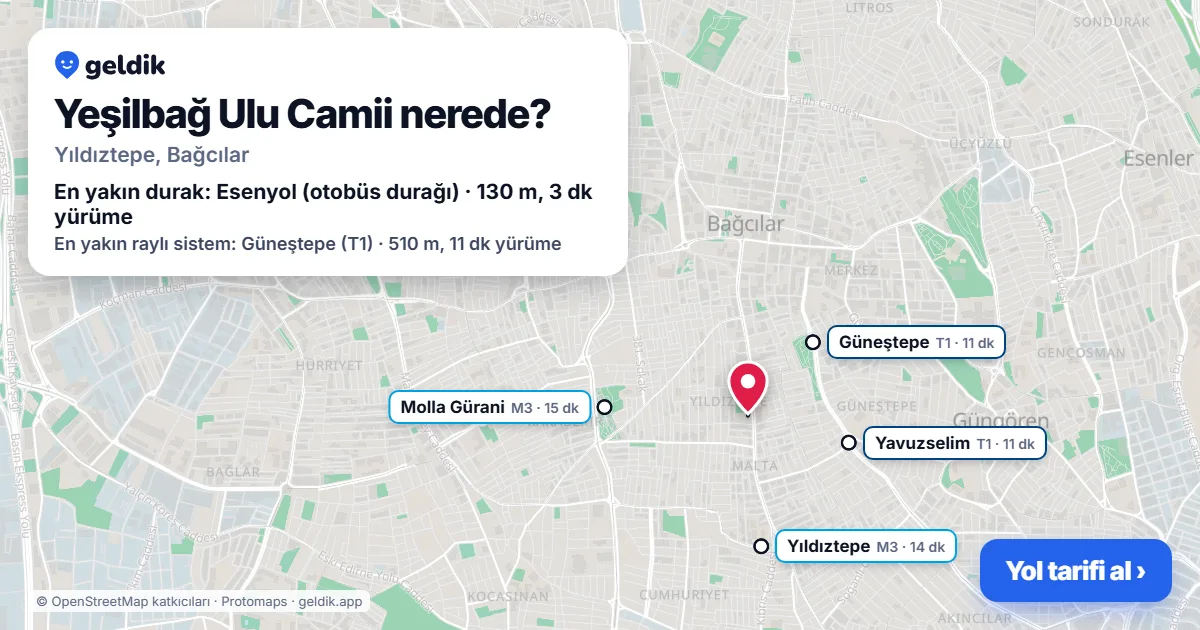 Yeşilbağ Ulu Camii nerede: haritada konumu ve en yakın duraklar, yürüme süreleriyle