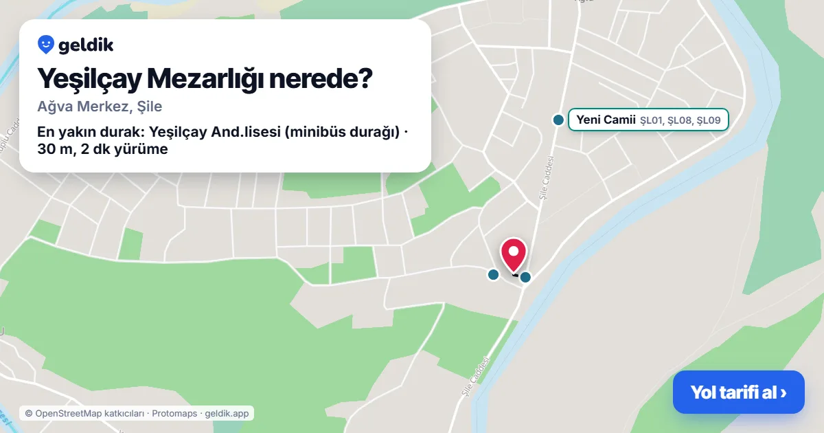 Where is Yeşilçay Mezarlığı: map with its location and the nearest stops, with walking times