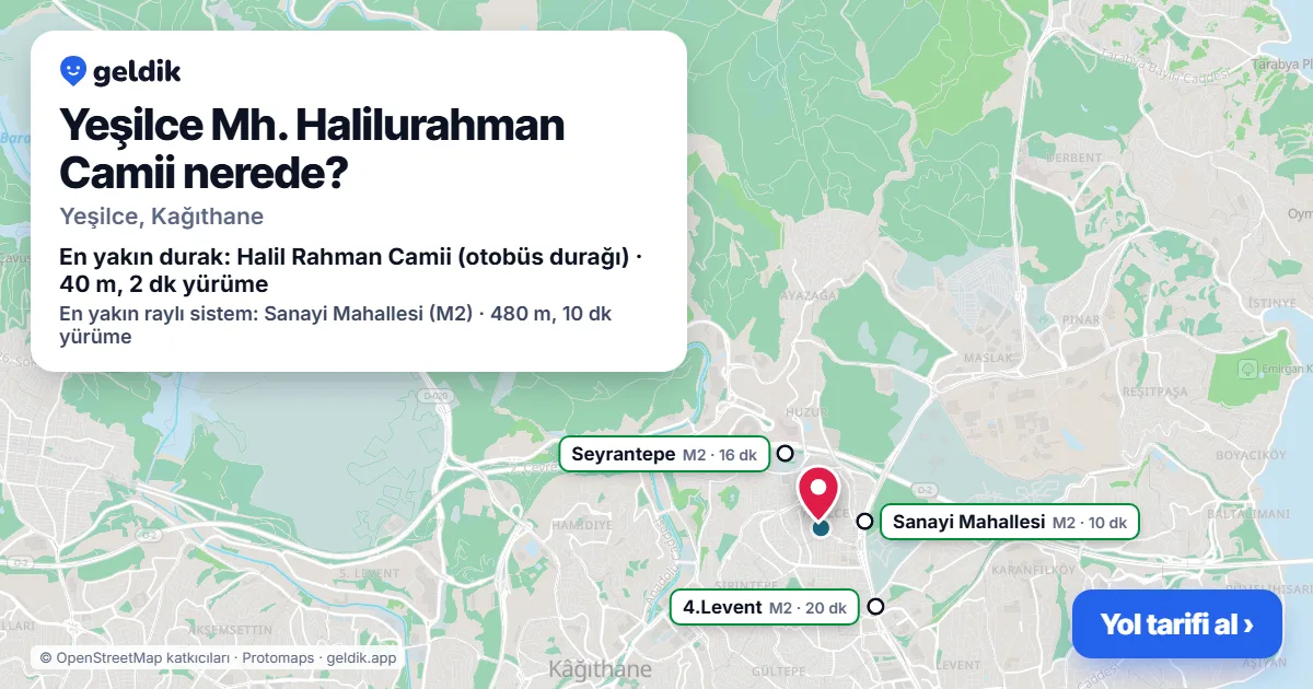 Yeşilce Mh. Halilurahman Camii nerede: haritada konumu ve en yakın duraklar, yürüme süreleriyle