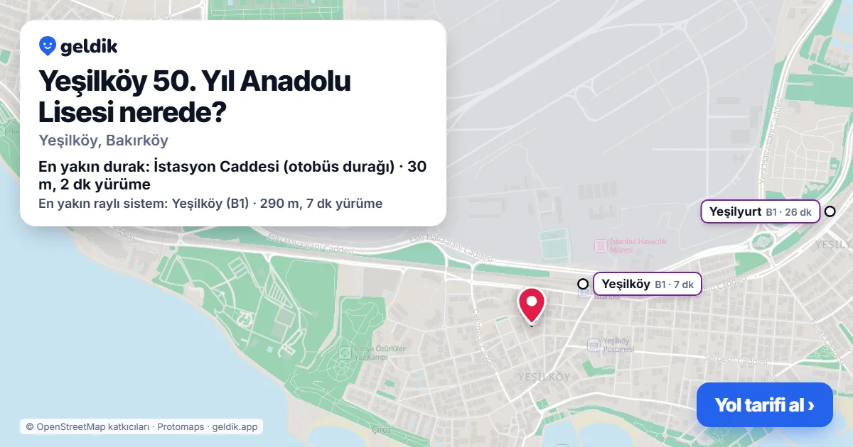 Yeşilköy 50. Yıl Anadolu Lisesi nerede: haritada konumu ve en yakın duraklar, yürüme süreleriyle