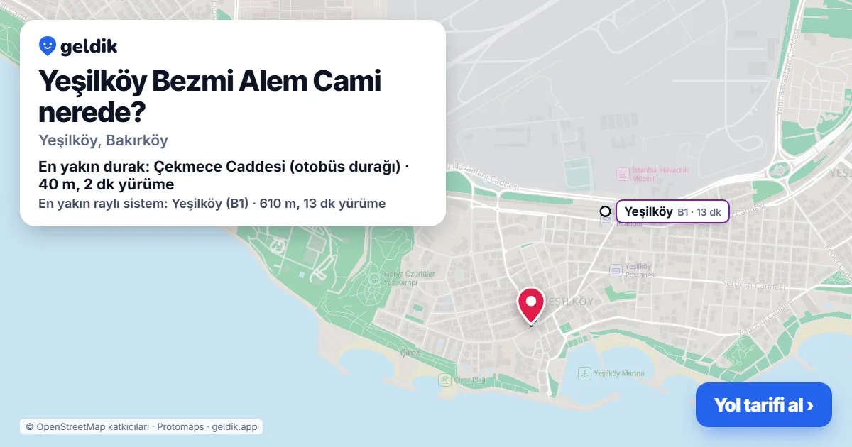 Where is Yeşilköy Bezmi Alem Cami: map with its location and the nearest stops, with walking times