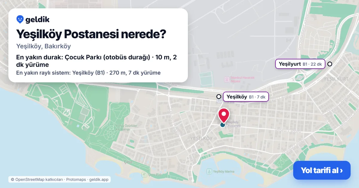 Yeşilköy Postanesi nerede: haritada konumu ve en yakın duraklar, yürüme süreleriyle
