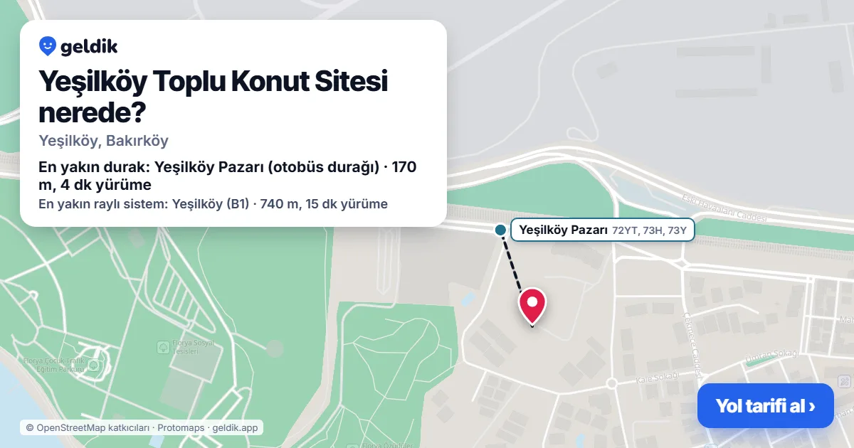 Yeşilköy Toplu Konut Sitesi nerede: haritada konumu ve en yakın duraklar, yürüme süreleriyle
