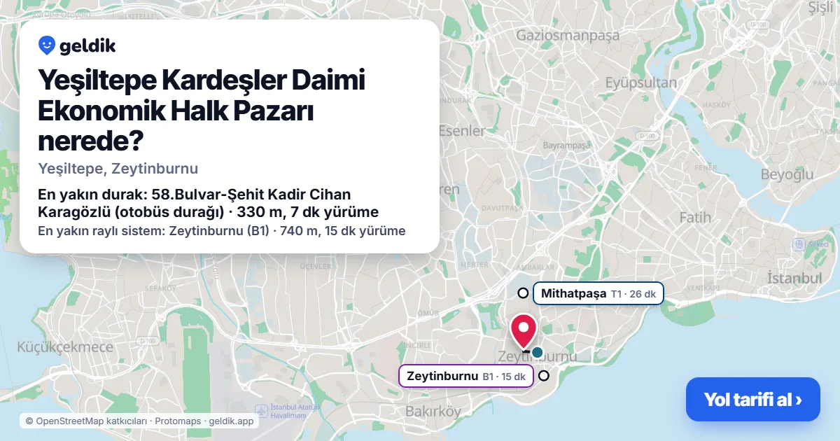 Yeşiltepe Kardeşler Daimi Ekonomik Halk Pazarı nerede: haritada konumu ve en yakın duraklar, yürüme süreleriyle