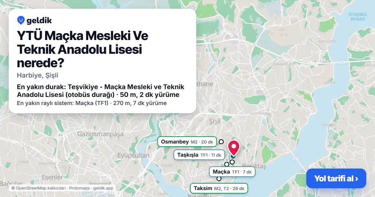 YTÜ Maçka Mesleki Ve Teknik Anadolu Lisesi nerede: haritada konumu ve en yakın duraklar, yürüme süreleriyle