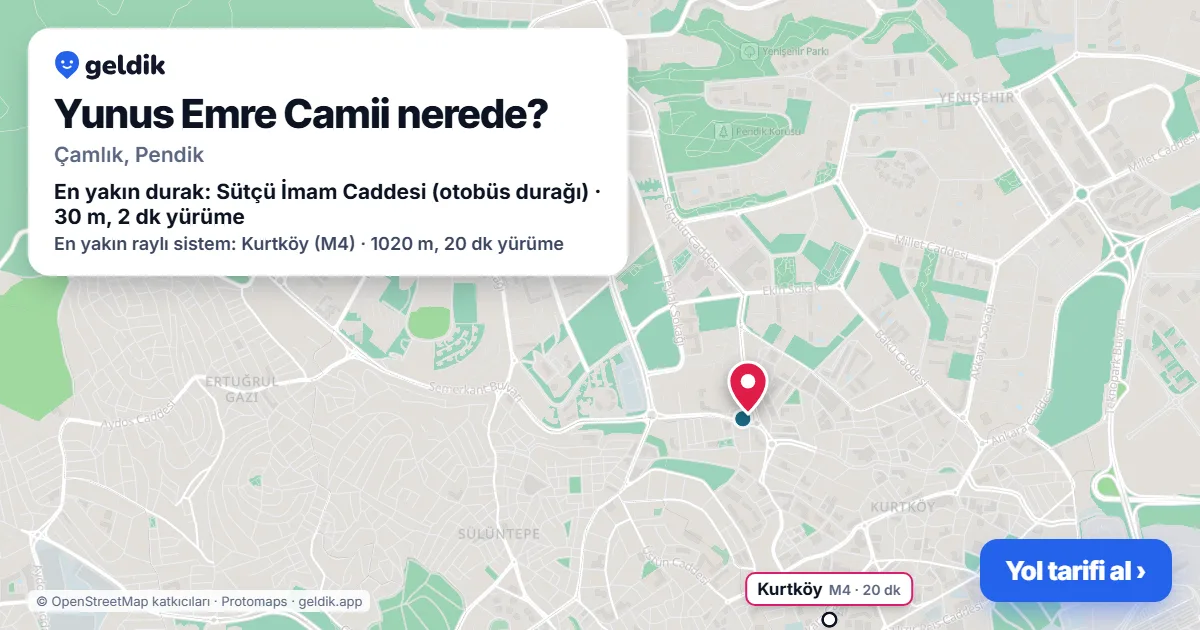 Yunus Emre Camii nerede: haritada konumu ve en yakın duraklar, yürüme süreleriyle