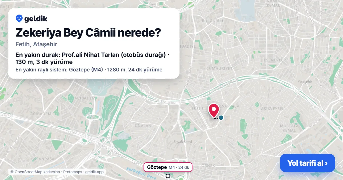 Zekeriya Bey Câmii nerede: haritada konumu ve en yakın duraklar, yürüme süreleriyle
