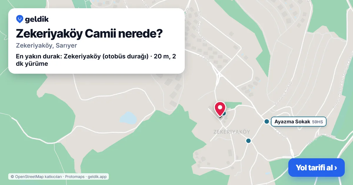 Zekeriyaköy Camii nerede: haritada konumu ve en yakın duraklar, yürüme süreleriyle