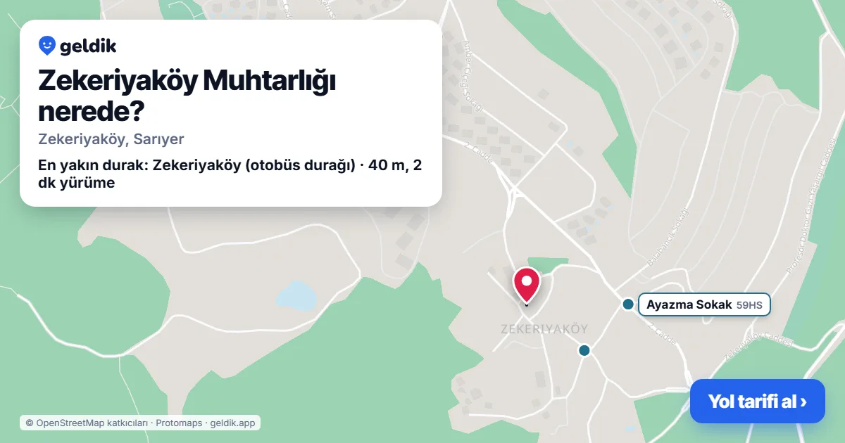 Zekeriyaköy Muhtarlığı nerede: haritada konumu ve en yakın duraklar, yürüme süreleriyle