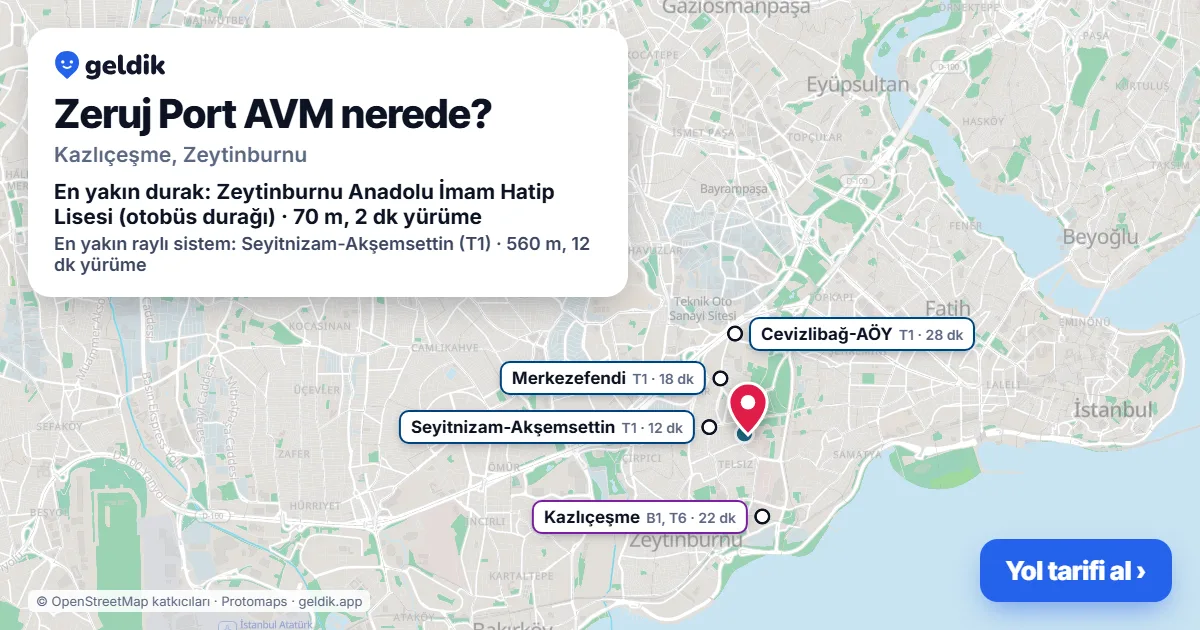 Zeruj Port AVM nerede: haritada konumu ve en yakın duraklar, yürüme süreleriyle