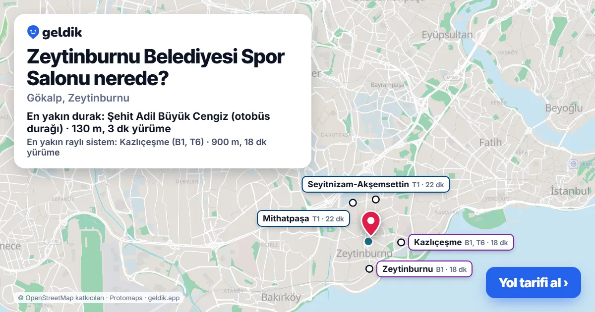 Zeytinburnu Belediyesi Spor Salonu nerede: haritada konumu ve en yakın duraklar, yürüme süreleriyle