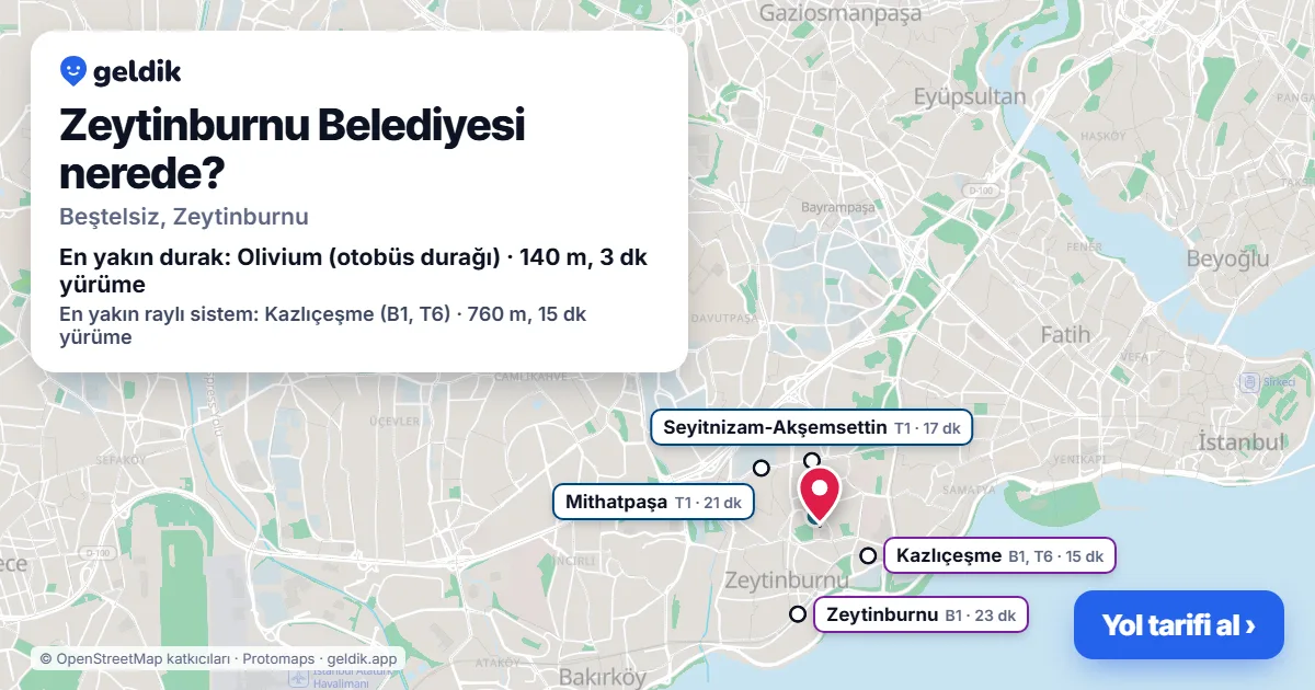 Zeytinburnu Belediyesi nerede: haritada konumu ve en yakın duraklar, yürüme süreleriyle