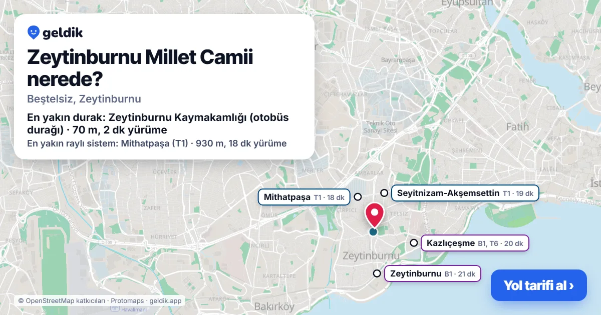 Zeytinburnu Millet Camii nerede: haritada konumu ve en yakın duraklar, yürüme süreleriyle