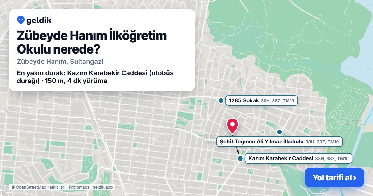 Zübeyde Hanım İlköğretim Okulu nerede: haritada konumu ve en yakın duraklar, yürüme süreleriyle