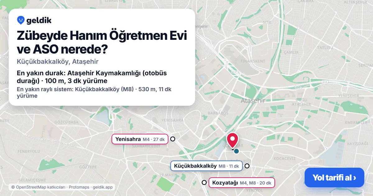 Zübeyde Hanım Öğretmen Evi ve ASO nerede: haritada konumu ve en yakın duraklar, yürüme süreleriyle