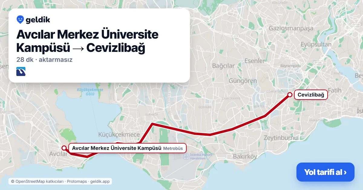 Avcılar – Cevizlibağ yol haritası: Metrobüs ile ~28 dk