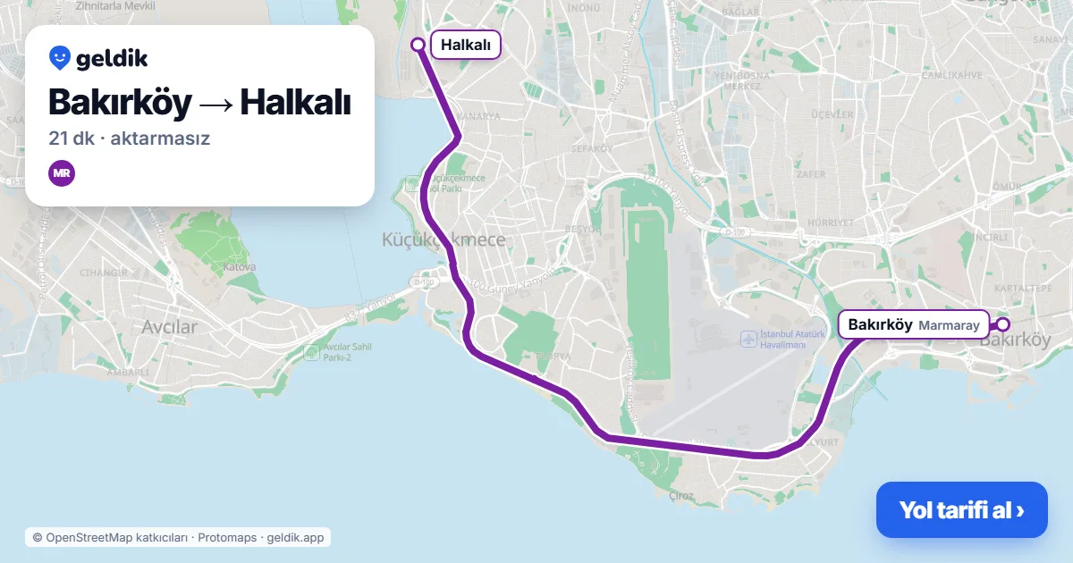 Bakırköy – Halkalı yol haritası: Marmaray ile ~21 dk