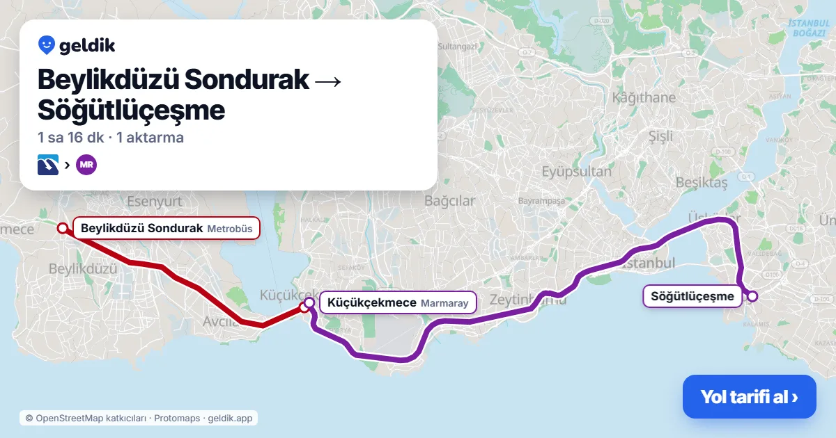 Beylikdüzü – Söğütlüçeşme yol haritası: Metrobüs → Marmaray ile ~76 dk