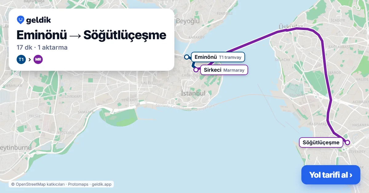 Eminönü – Söğütlüçeşme yol haritası: T1 → Marmaray ile ~17 dk