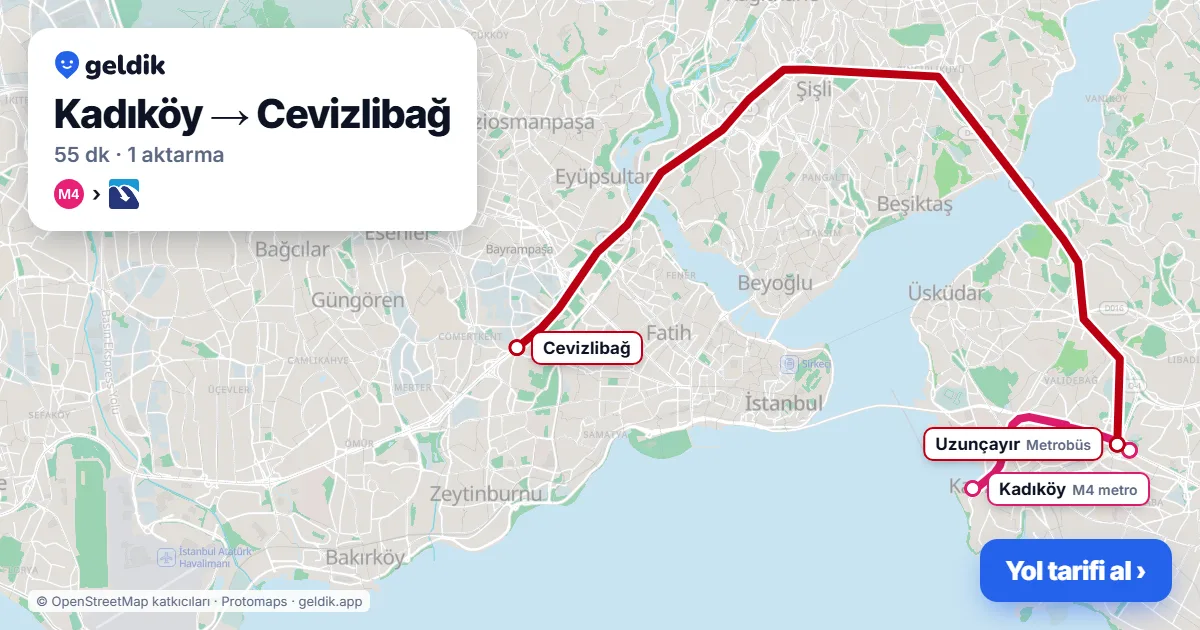 Kadıköy – Cevizlibağ yol haritası: M4 → Metrobüs ile ~55 dk