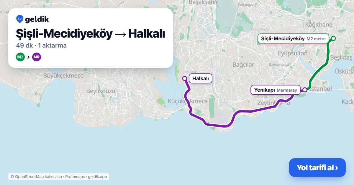 Mecidiyeköy – Halkalı yol haritası: M2 → Marmaray ile ~49 dk