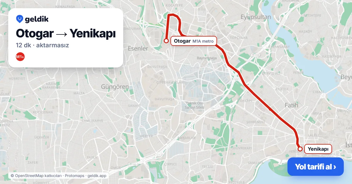 Otogar – Yenikapı yol haritası: M1A ile ~12 dk