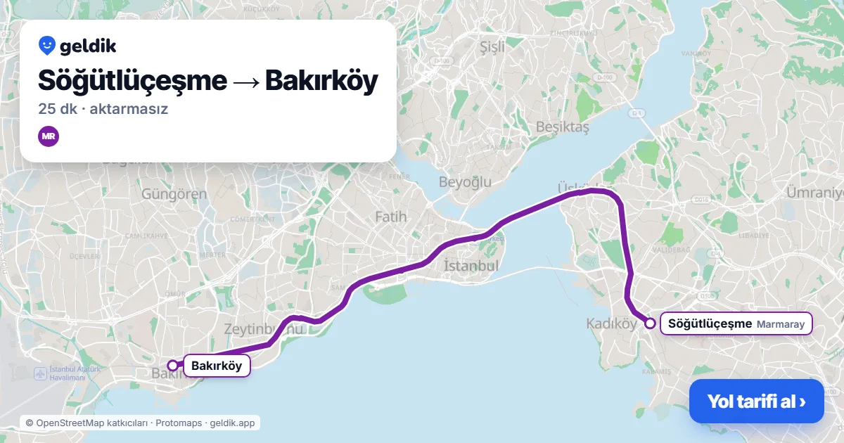 Söğütlüçeşme – Bakırköy yol haritası: Marmaray ile ~25 dk