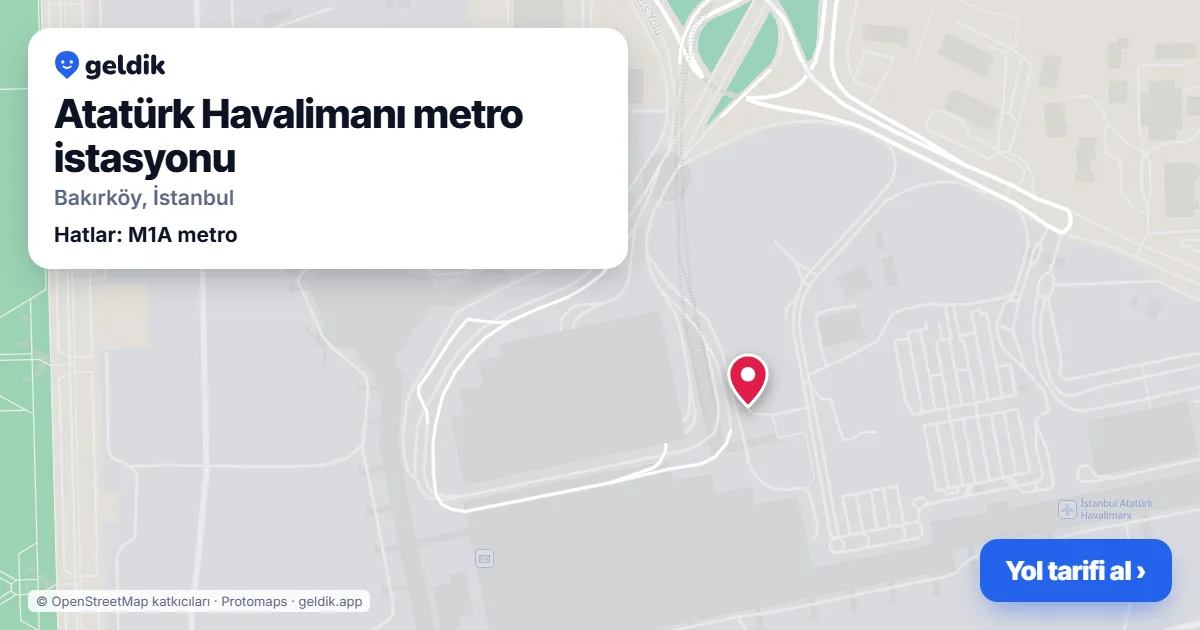 Atatürk Havalimanı metro istasyonu haritada: konumu, yakındaki istasyonlar ve otobüs durakları