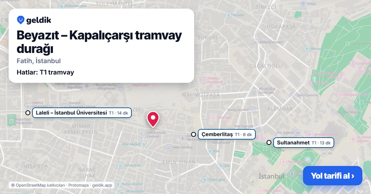 Beyazıt – Kapalıçarşı tramvay durağı haritada: konumu, yakındaki istasyonlar ve otobüs durakları