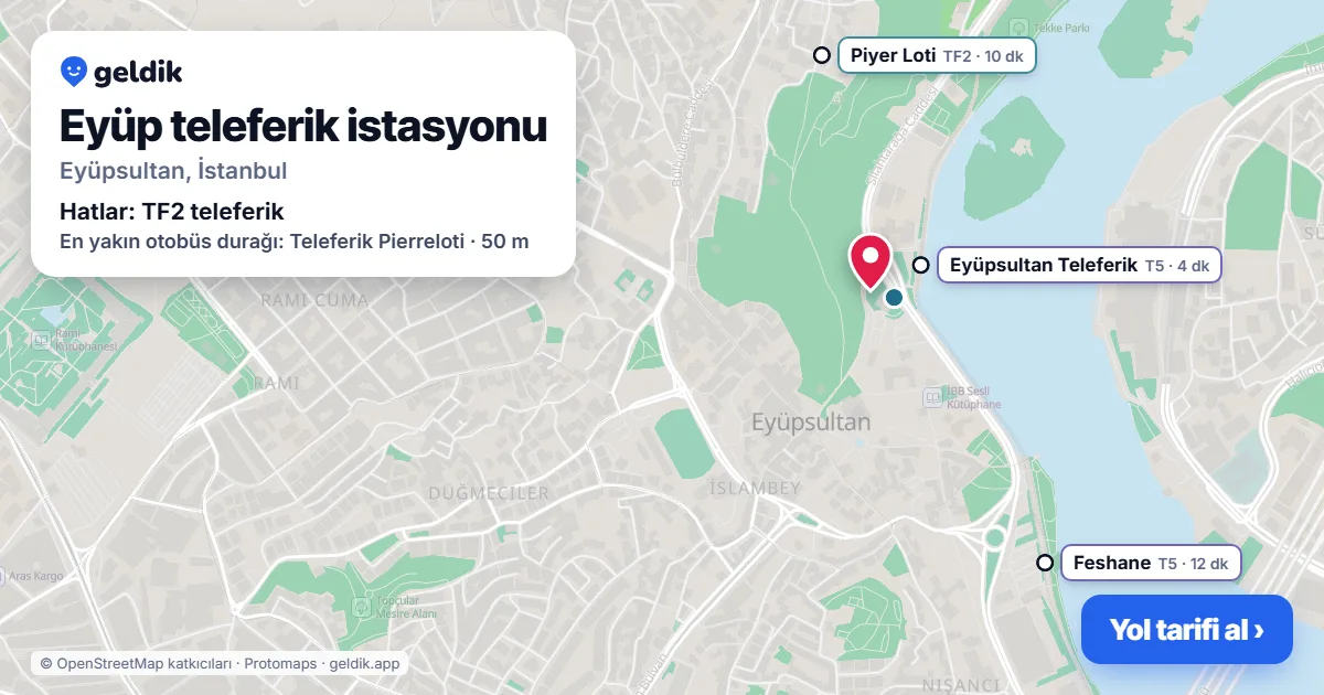 Eyüp teleferik istasyonu haritada: konumu, yakındaki istasyonlar ve otobüs durakları