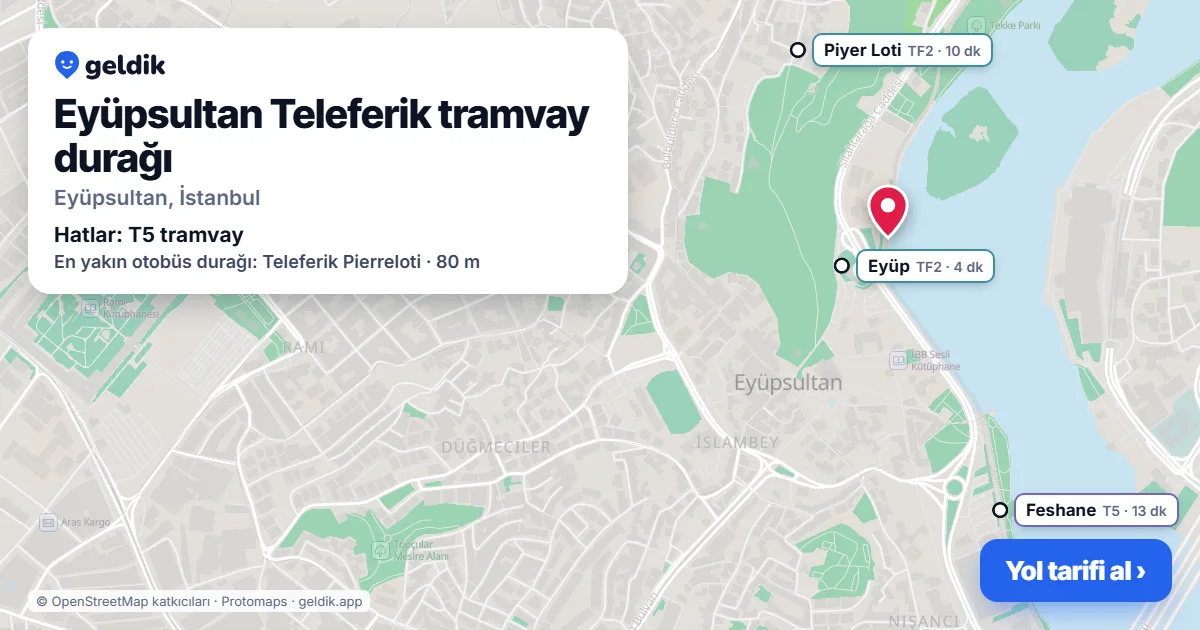 Eyüpsultan Teleferik tramvay durağı haritada: konumu, yakındaki istasyonlar ve otobüs durakları