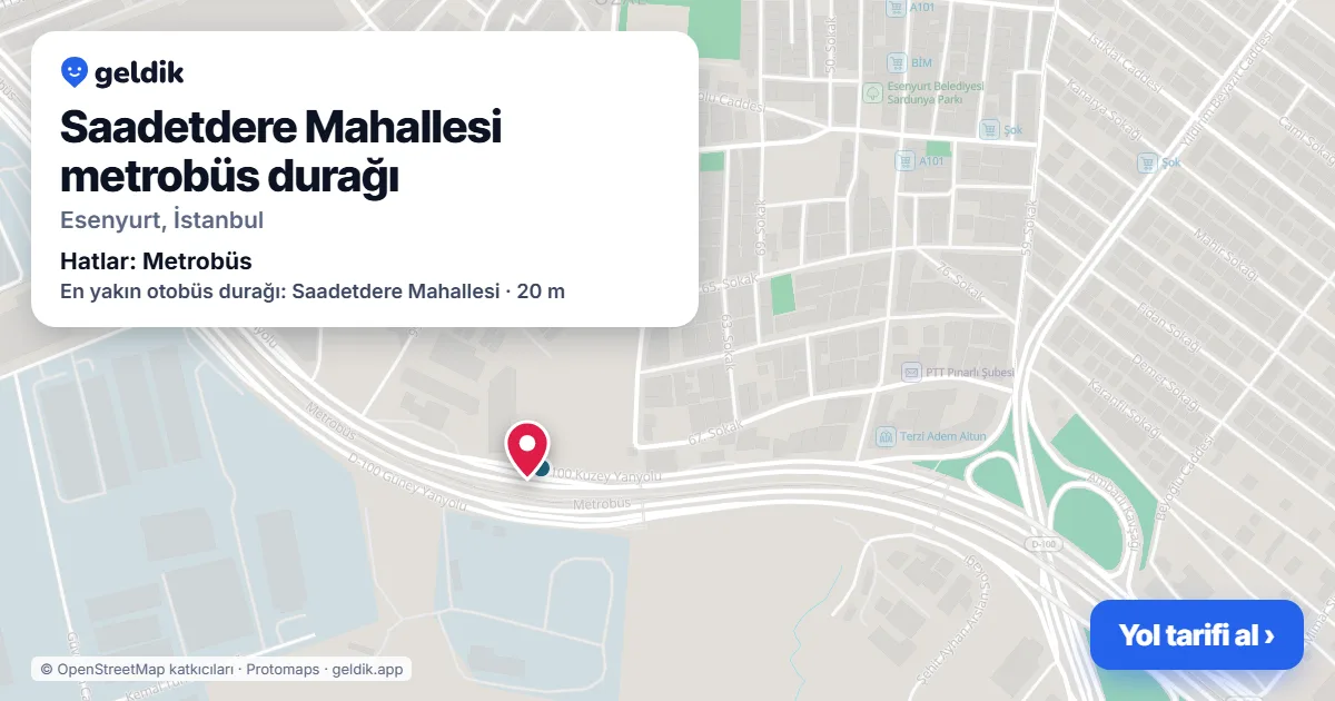 Saadetdere Mahallesi metrobüs durağı haritada: konumu, yakındaki istasyonlar ve otobüs durakları